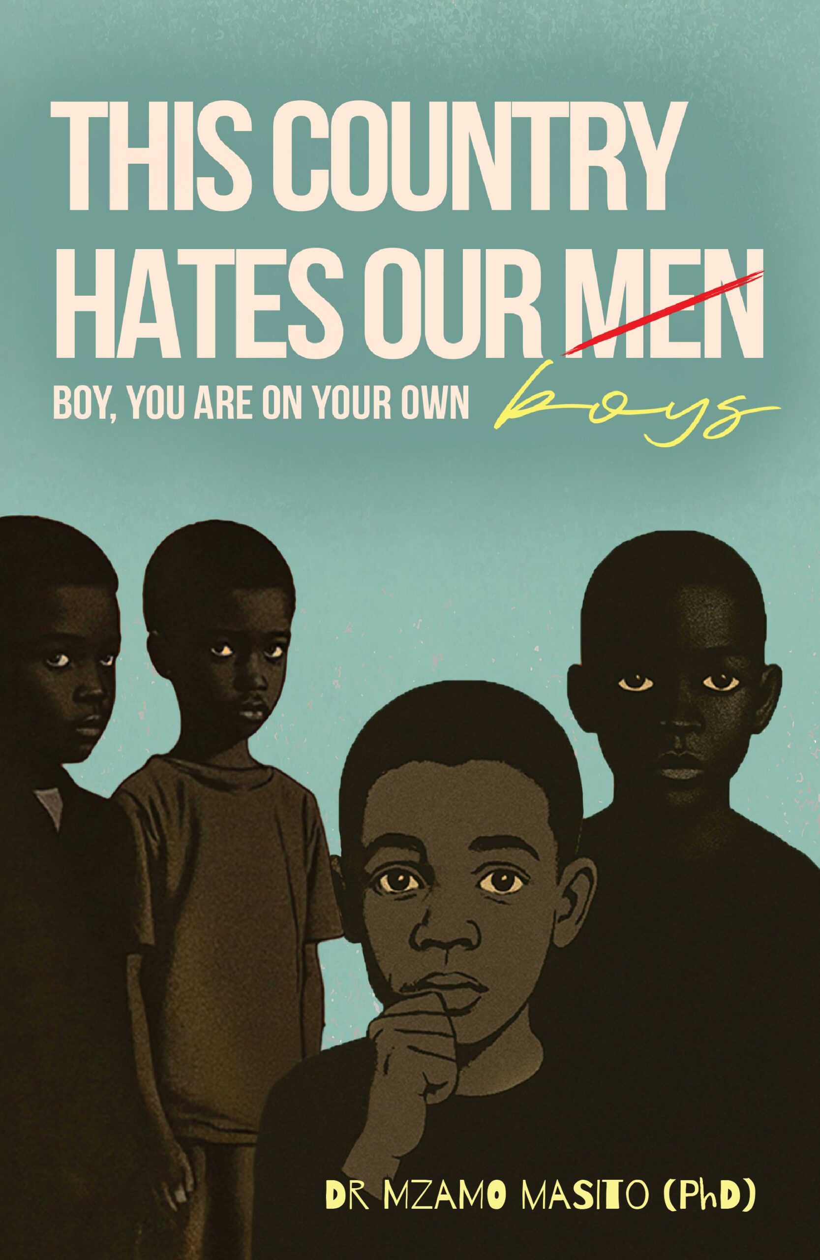FRONT COVER - This Country Hates Our Boys by Mzamo Masito LR (1)